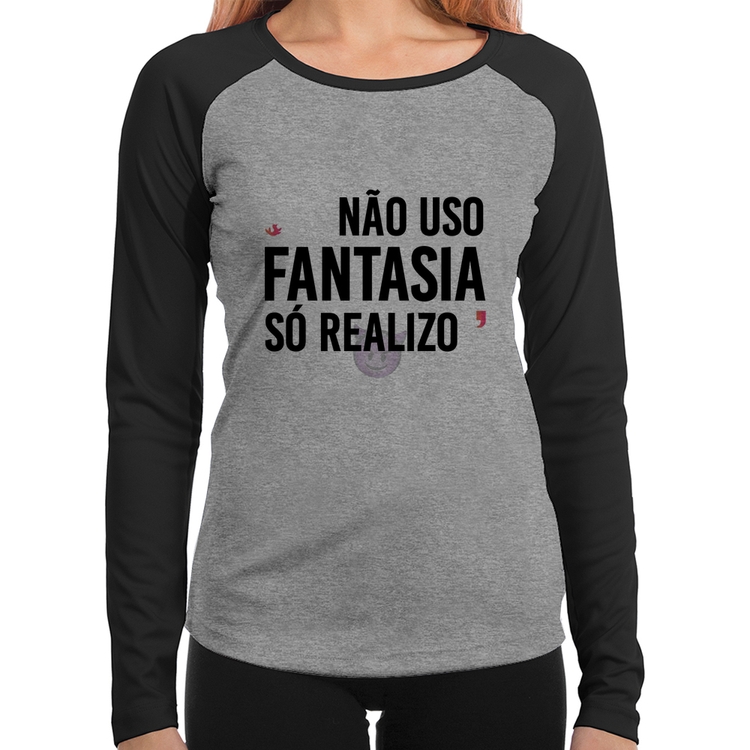 Baby Look Raglan Não uso fantasia, só realizo Manga Longa - Cinza/Preto