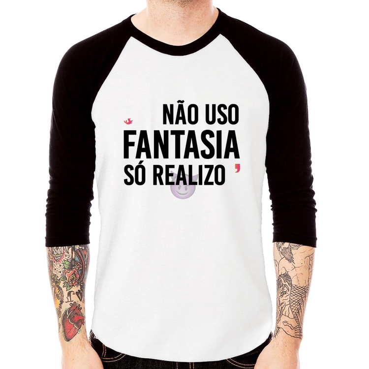 Camiseta Raglan Não uso fantasia, só realizo Manga 3/4