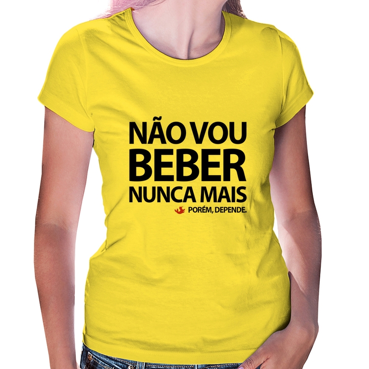 Baby Look Não vou beber nunca mais... porém, depende - Amarela