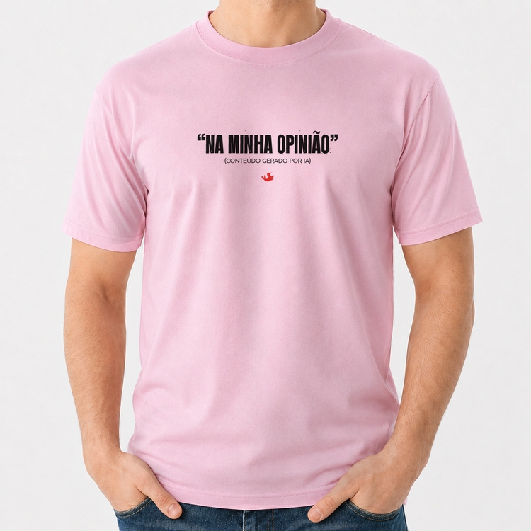 Camiseta Algodão Na Minha Opinião (IA) - Rosa Bebê
