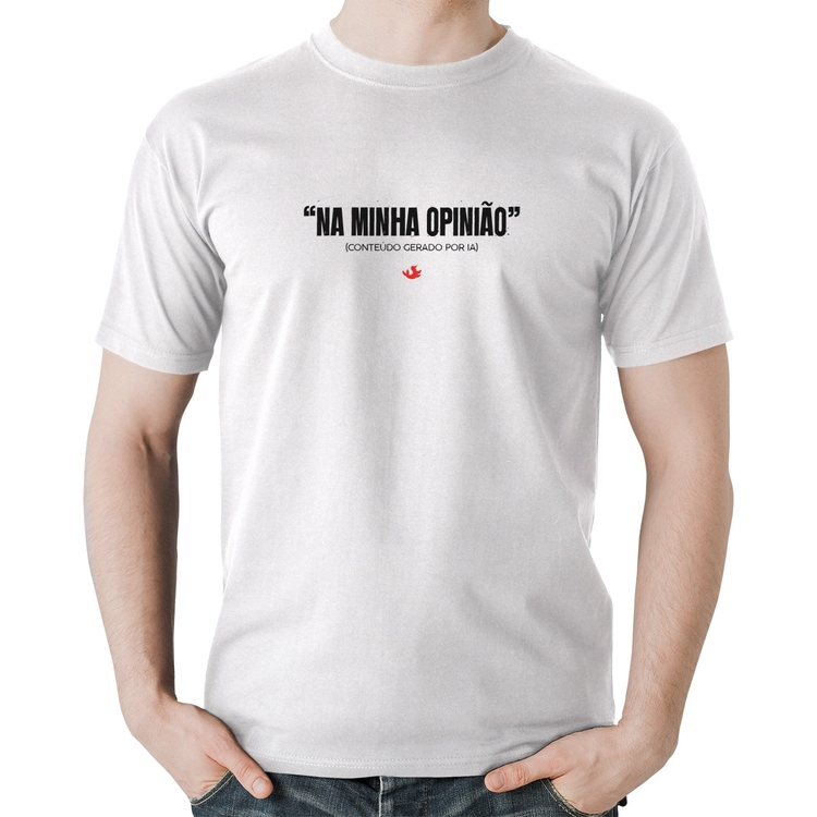 Camiseta Algodão Na Minha Opinião (IA) - Branca