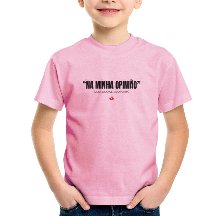 Camiseta Infantil Na Minha Opinião (IA) - Rosa Bebê