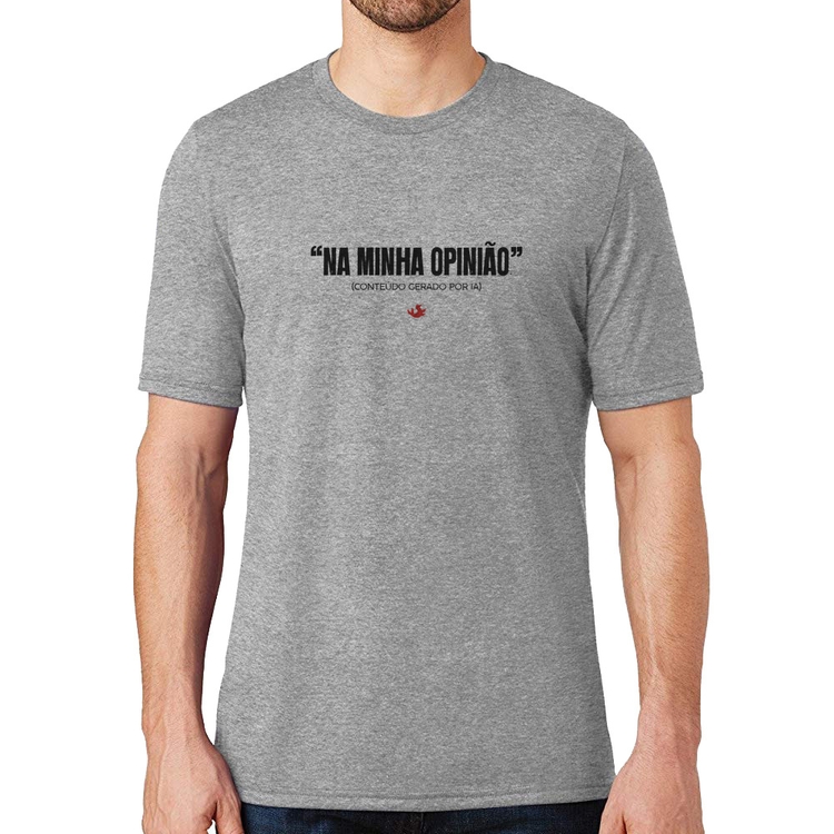 Camiseta Na Minha Opinião (IA) - Cinza