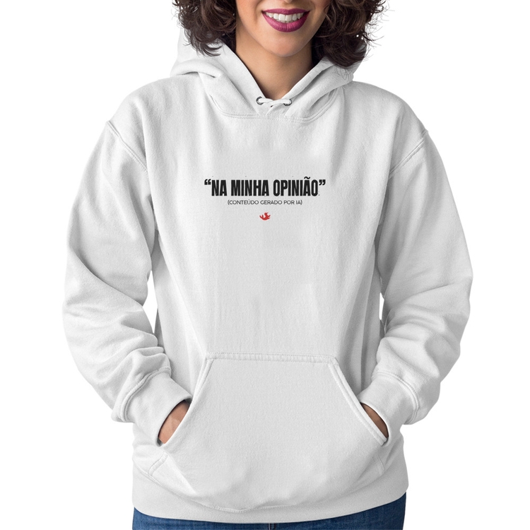 Moletom Feminino Na Minha Opinião (IA) - Branco