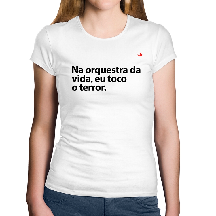 Baby Look Algodão Na orquestra da vida eu toco o terror - Branca