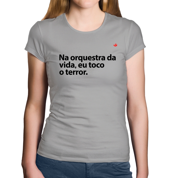 Baby Look Algodão Na orquestra da vida eu toco o terror - Cinza