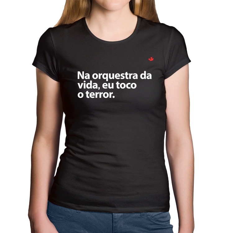 Baby Look Algodão Na orquestra da vida eu toco o terror