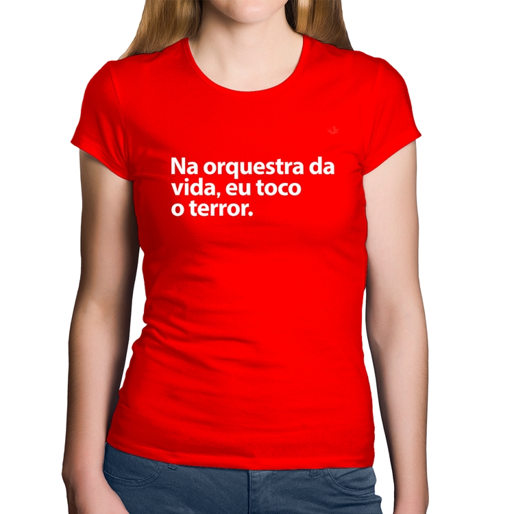 Baby Look Algodão Na orquestra da vida eu toco o terror - Vermelha