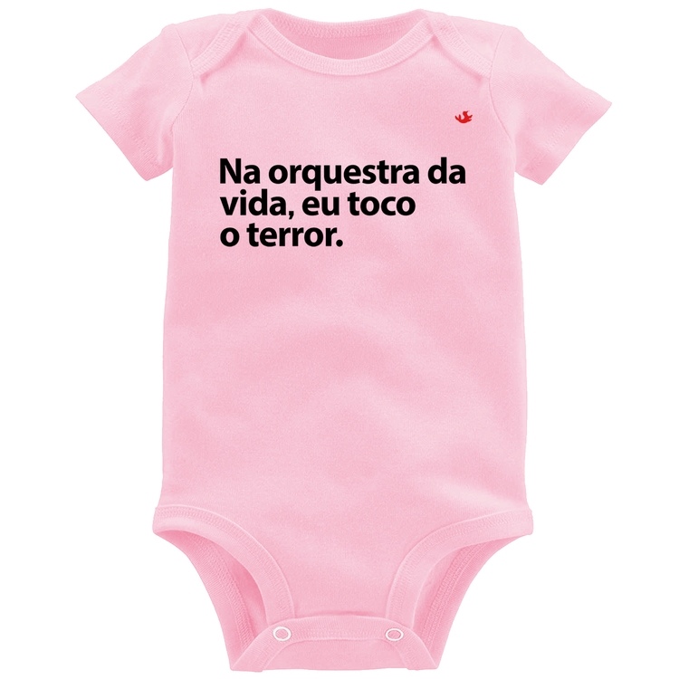 Body Bebê Na orquestra da vida eu toco o terror - Rosa Bebê