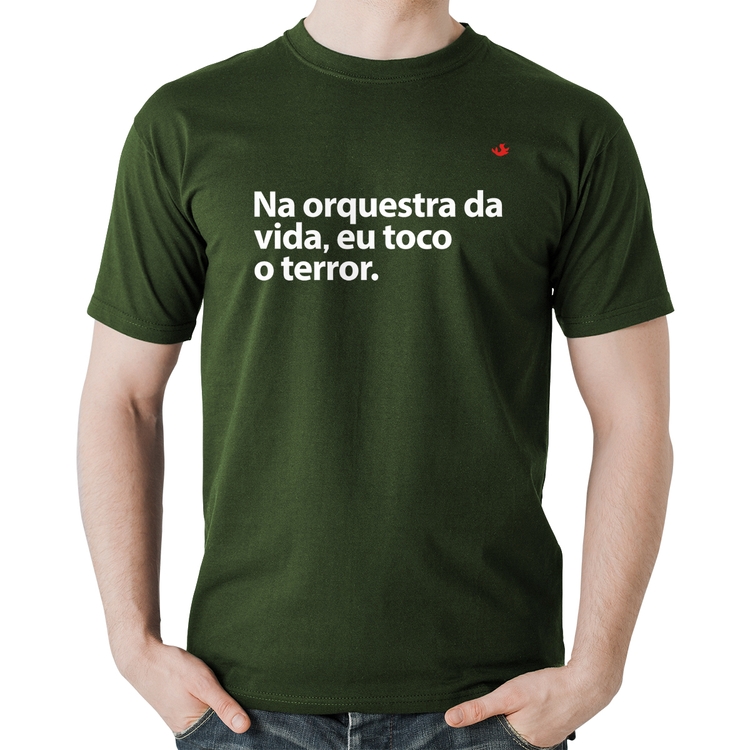 Camiseta Algodão Na orquestra da vida eu toco o terror - Musgo