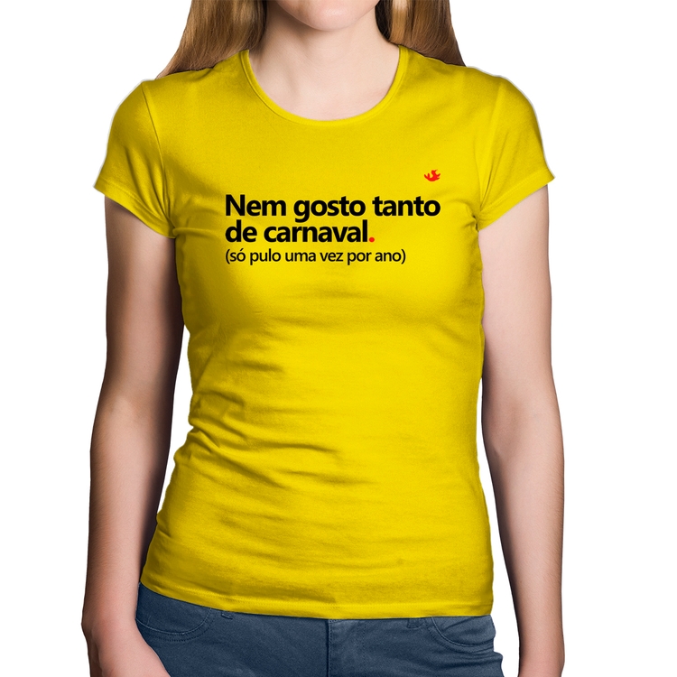Baby Look Algodão Nem gosto tanto de carnaval - Amarela