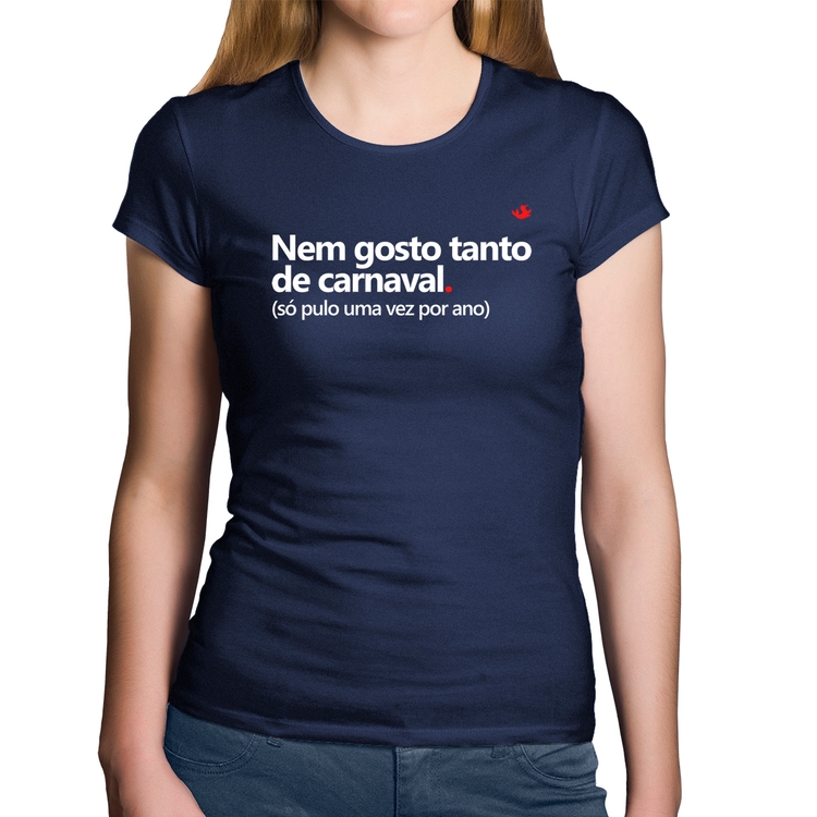 Baby Look Algodão Nem gosto tanto de carnaval - Marinho