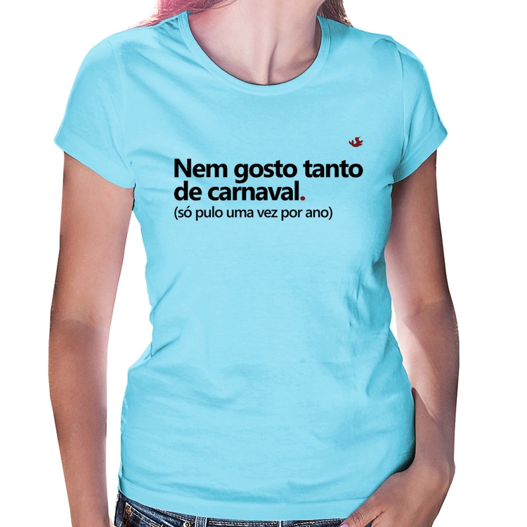 Baby Look Nem gosto tanto de carnaval - Azul Bebê