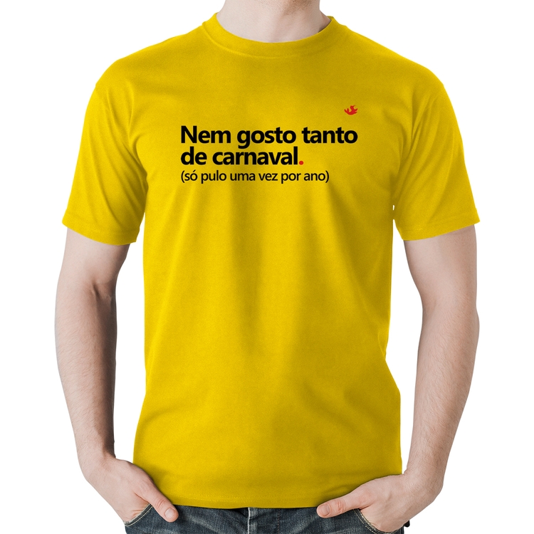Camiseta Algodão Nem gosto tanto de carnaval - Amarela