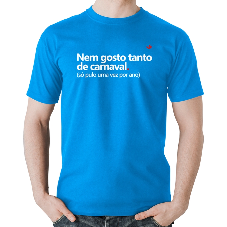 Camiseta Algodão Nem gosto tanto de carnaval - Azul