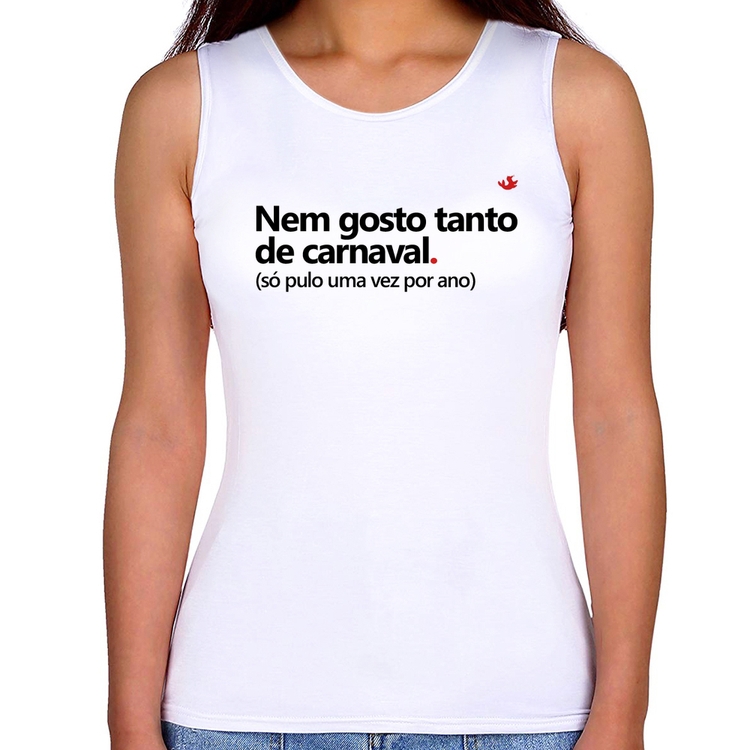 Regata Feminina Nem gosto tanto de carnaval