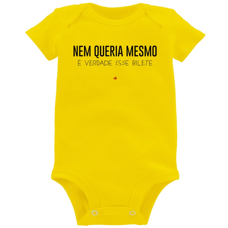 Body Bebê Nem queria mesmo, é verdade esse bilete - Amarelo