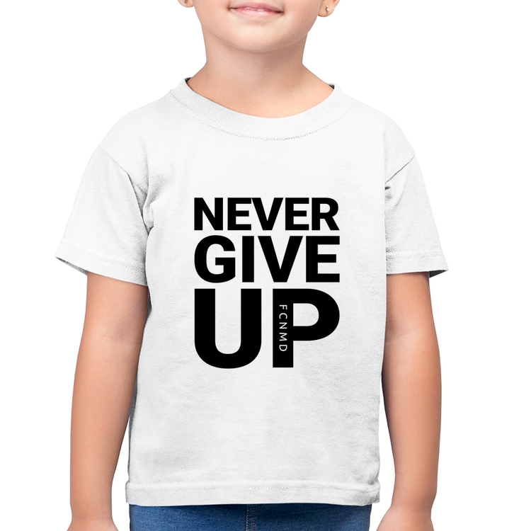 Camiseta Algodão Infantil Never give up - Branca