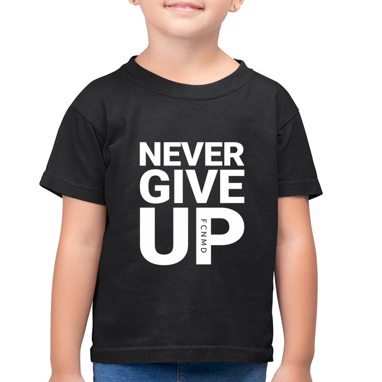 Camiseta Algodão Infantil Never give up