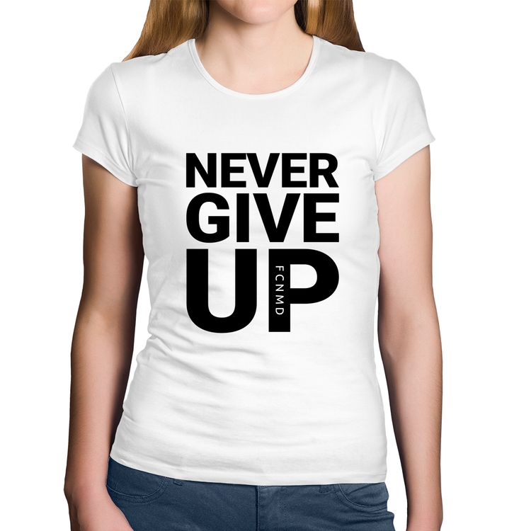 Baby Look Algodão Never give up - Branca