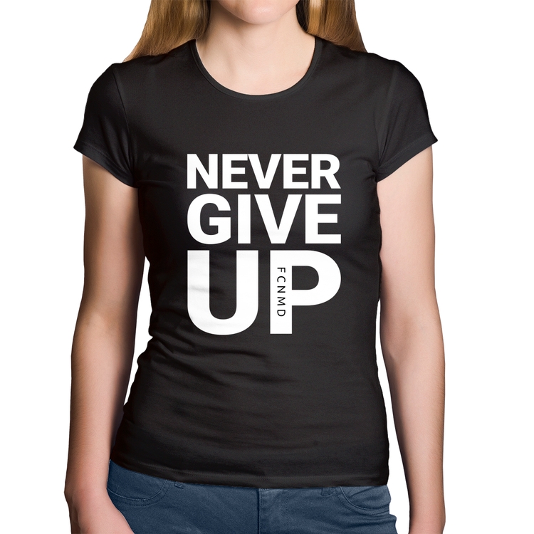 Baby Look Algodão Never give up