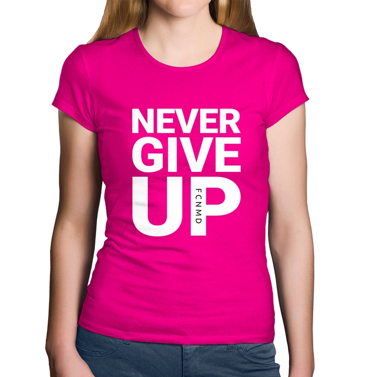 Baby Look Algodão Never give up - Rosa