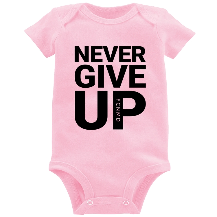 Body Bebê Never give up - Rosa Bebê