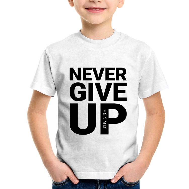Camiseta Infantil Never give up