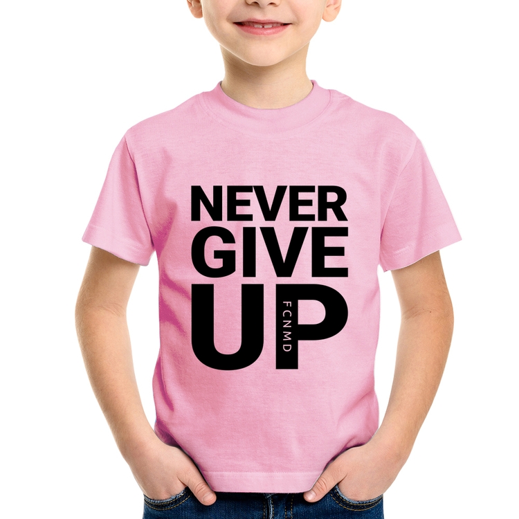 Camiseta Infantil Never give up - Rosa Bebê