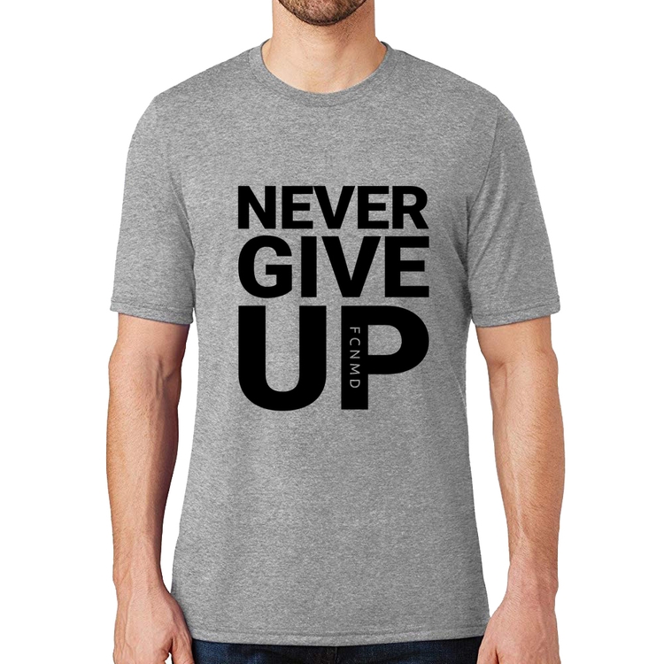 Camiseta Never give up - Cinza