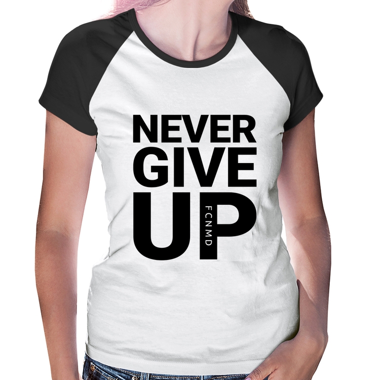Baby Look Raglan Never give up