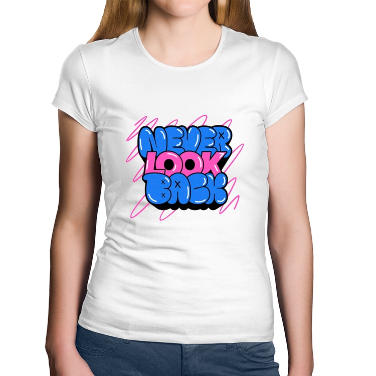 Baby Look Algodão Never look back - Branca