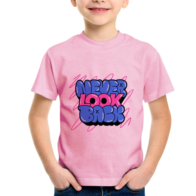 Camiseta Infantil Never look back - Rosa Bebê