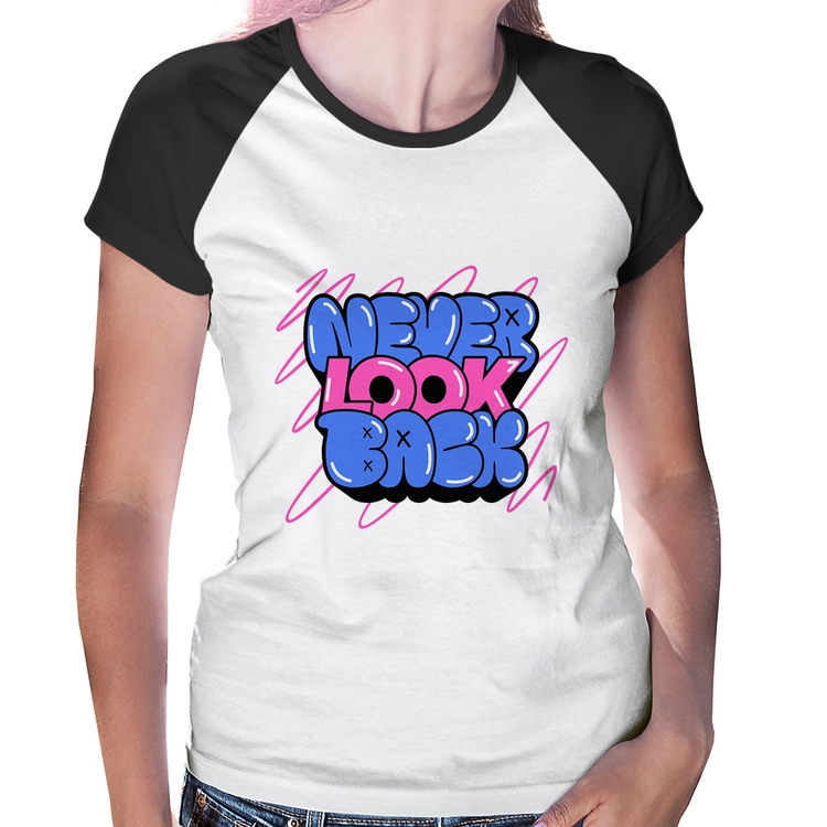 Baby Look Raglan Never look back