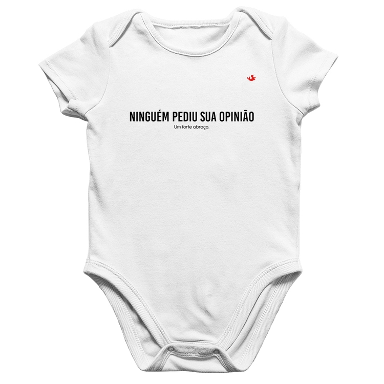 Body Bebê Algodão Ninguém pediu sua opinião - Branco