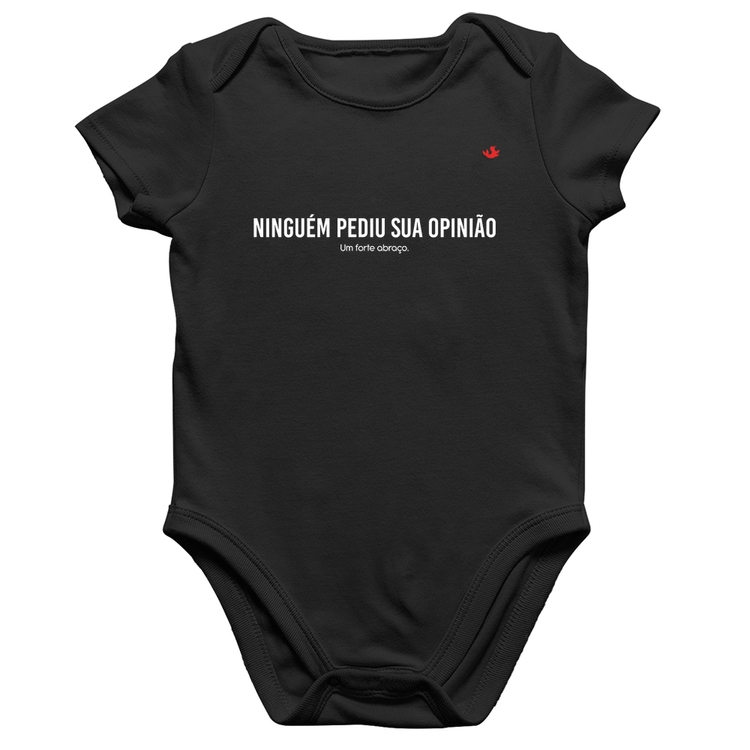 Body Bebê Algodão Ninguém pediu sua opinião