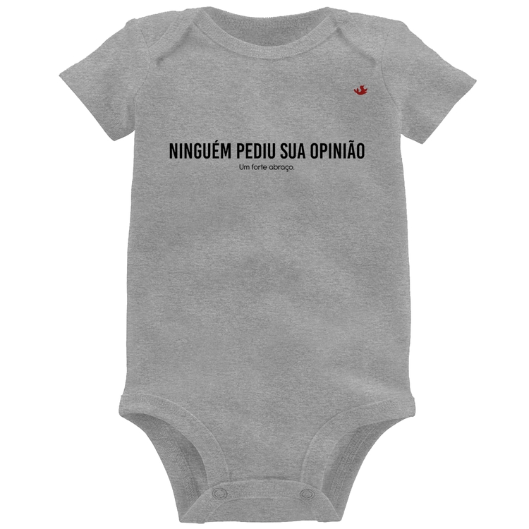 Body Bebê Ninguém pediu sua opinião - Cinza