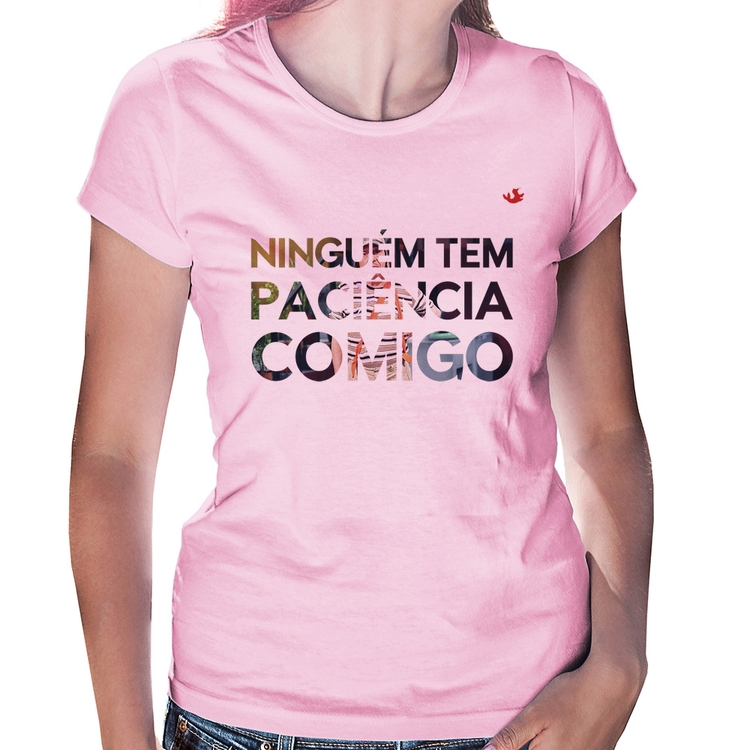 Baby Look Ninguém tem paciência comigo - Rosa Bebê