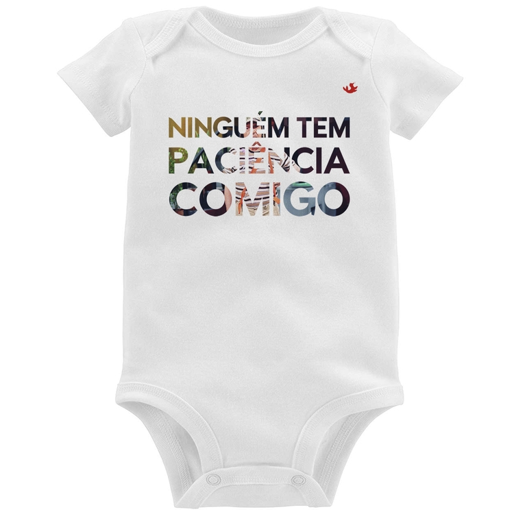 Body Bebê Ninguém tem paciência comigo