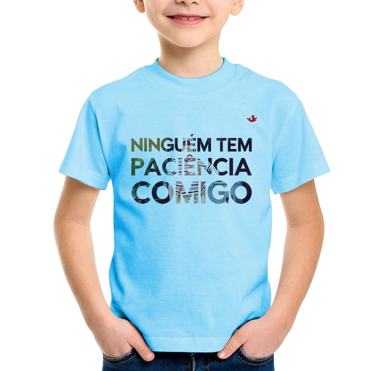 Camiseta Infantil Ninguém tem paciência comigo - Azul Bebê