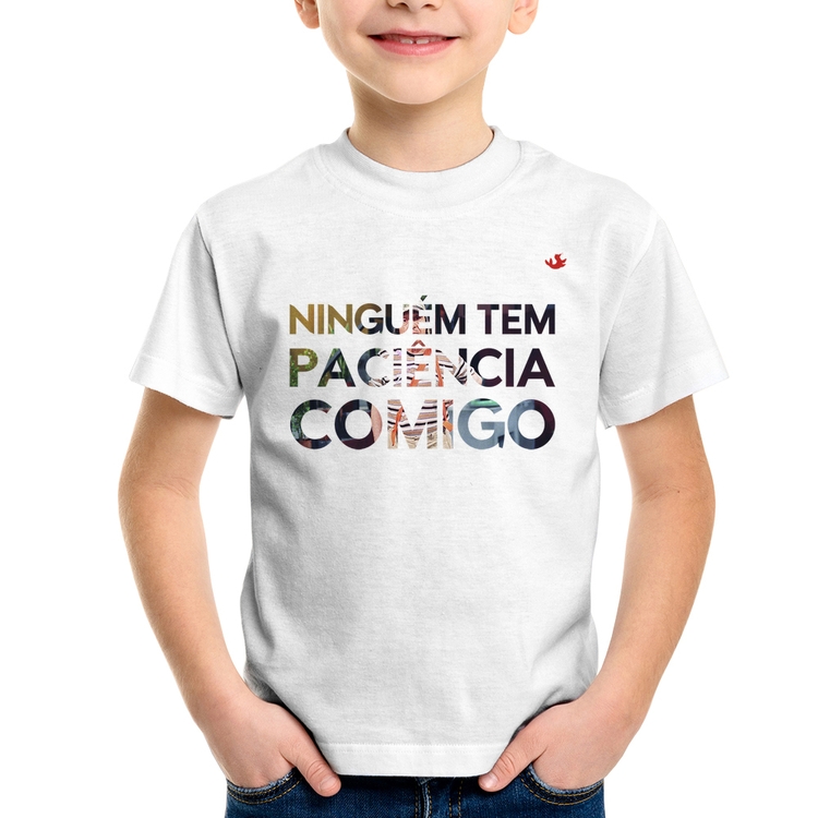 Camiseta Infantil Ninguém tem paciência comigo