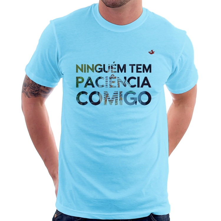 Camiseta Ninguém tem paciência comigo - Azul Bebê