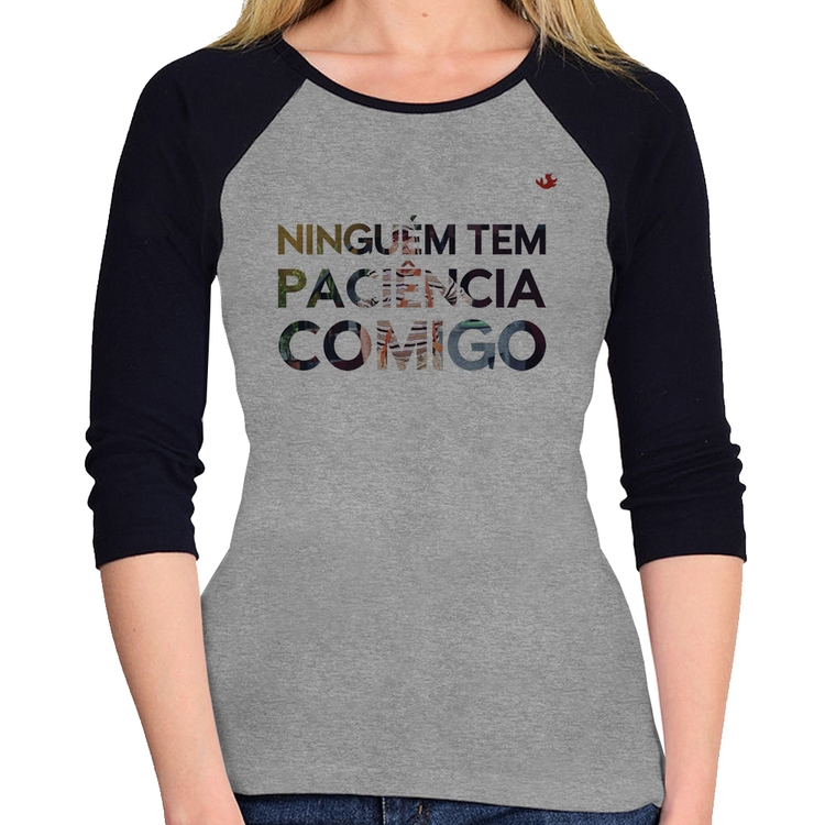 Baby Look Raglan Ninguém tem paciência comigo Manga 3/4 - Cinza/Preto