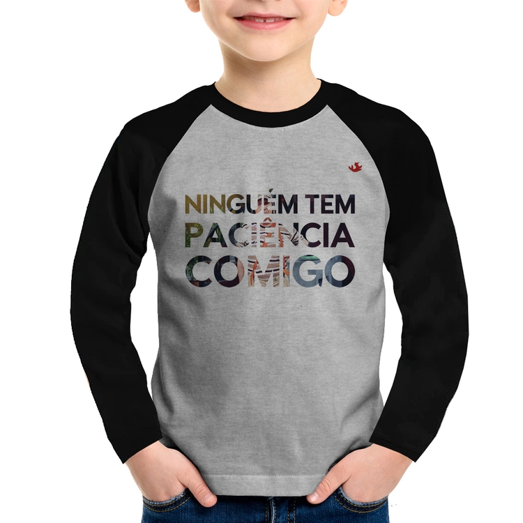 Camiseta Raglan Infantil Ninguém tem paciência comigo Manga Longa - Cinza/Preto
