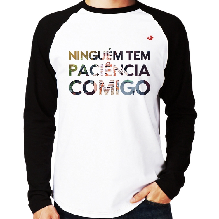 Camiseta Raglan Ninguém tem paciência comigo Manga Longa
