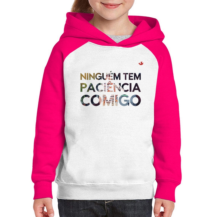 Moletom Infantil Ninguém tem paciência comigo - Branco/Rosa