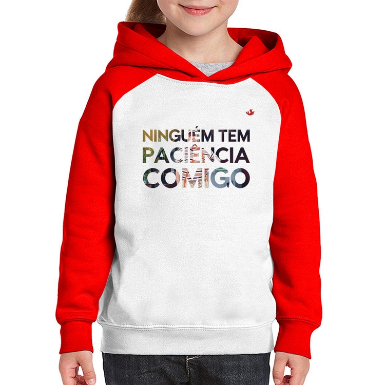 Moletom Infantil Ninguém tem paciência comigo - Branco/Vermelho