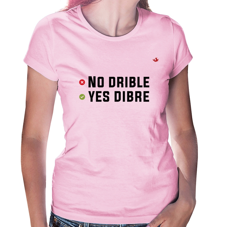 Baby Look No drible, yes dibre - Rosa Bebê