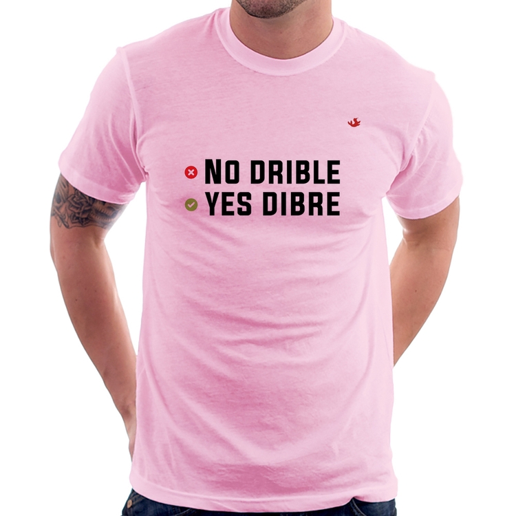 Camiseta No drible, yes dibre - Rosa Bebê