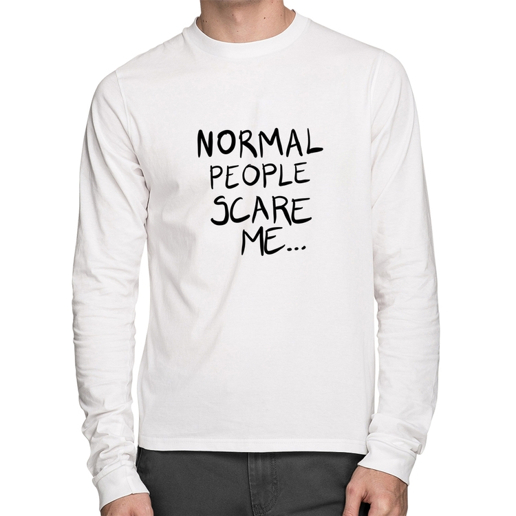 Camiseta Algodão Normal people scare me Manga Longa - Branca
